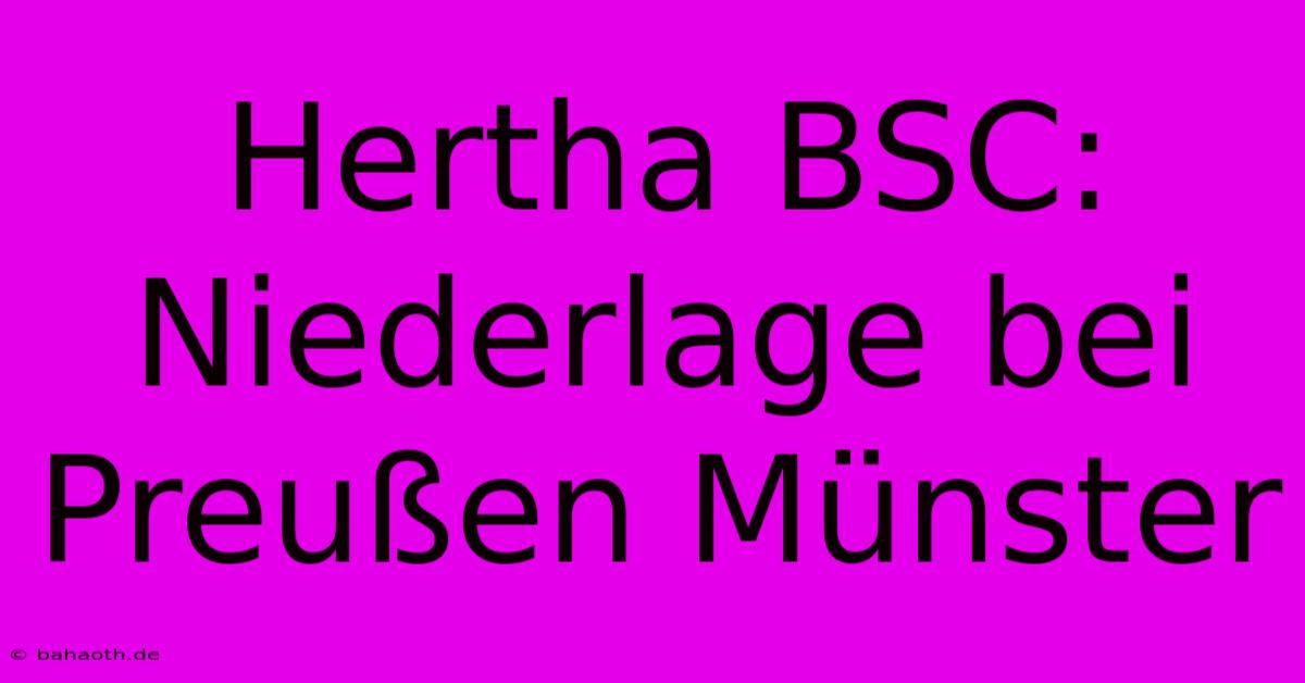 Hertha BSC:  Niederlage Bei Preußen Münster