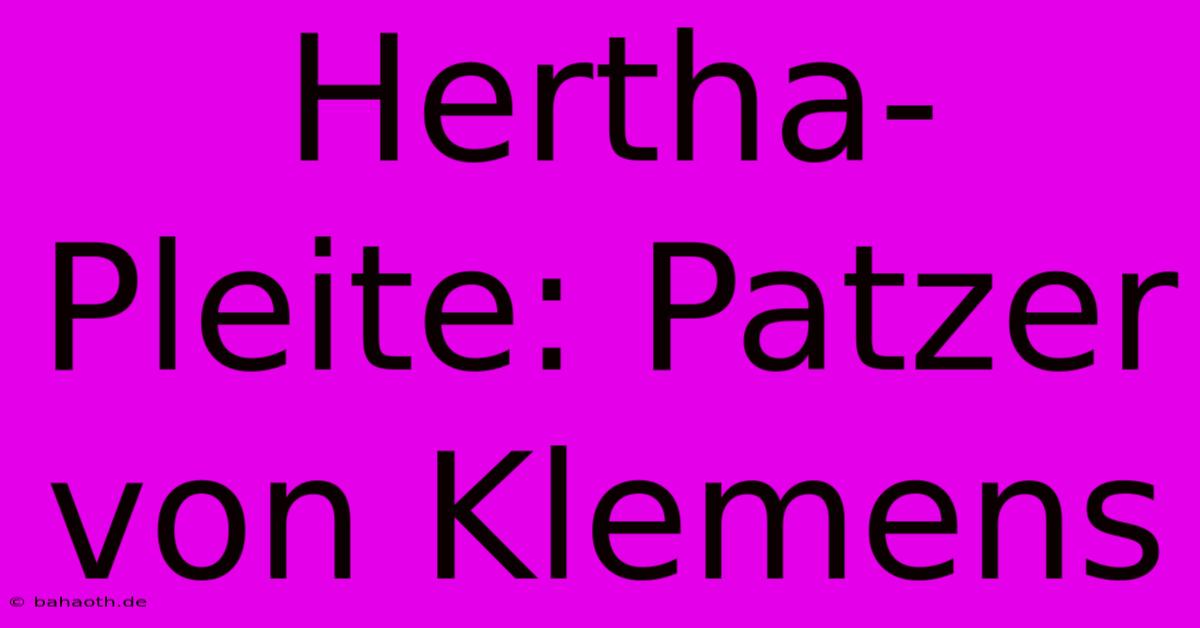 Hertha-Pleite: Patzer Von Klemens