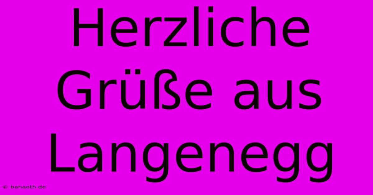 Herzliche Grüße Aus Langenegg