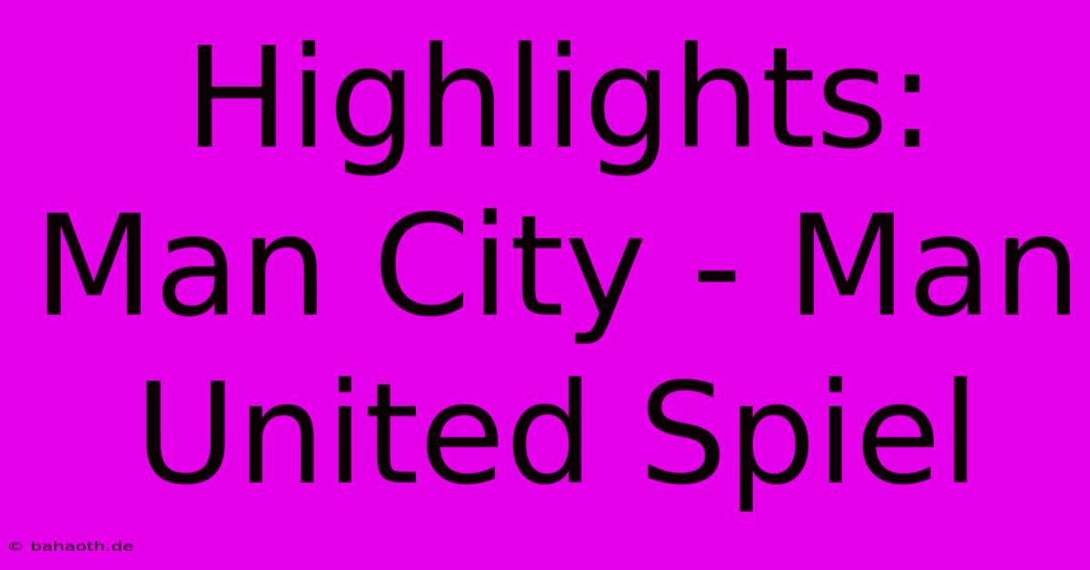 Highlights: Man City - Man United Spiel