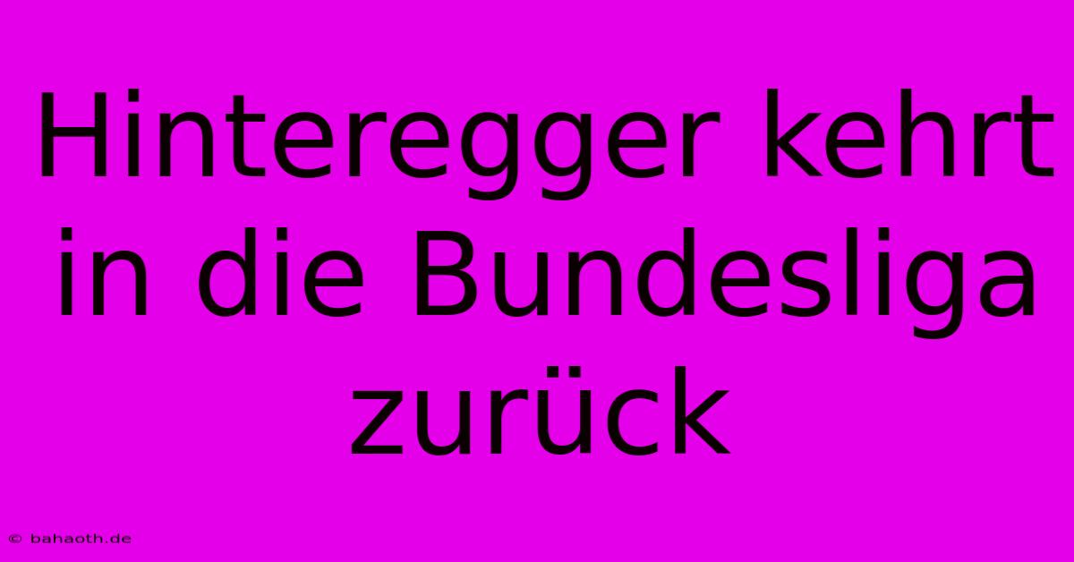 Hinteregger Kehrt In Die Bundesliga Zurück