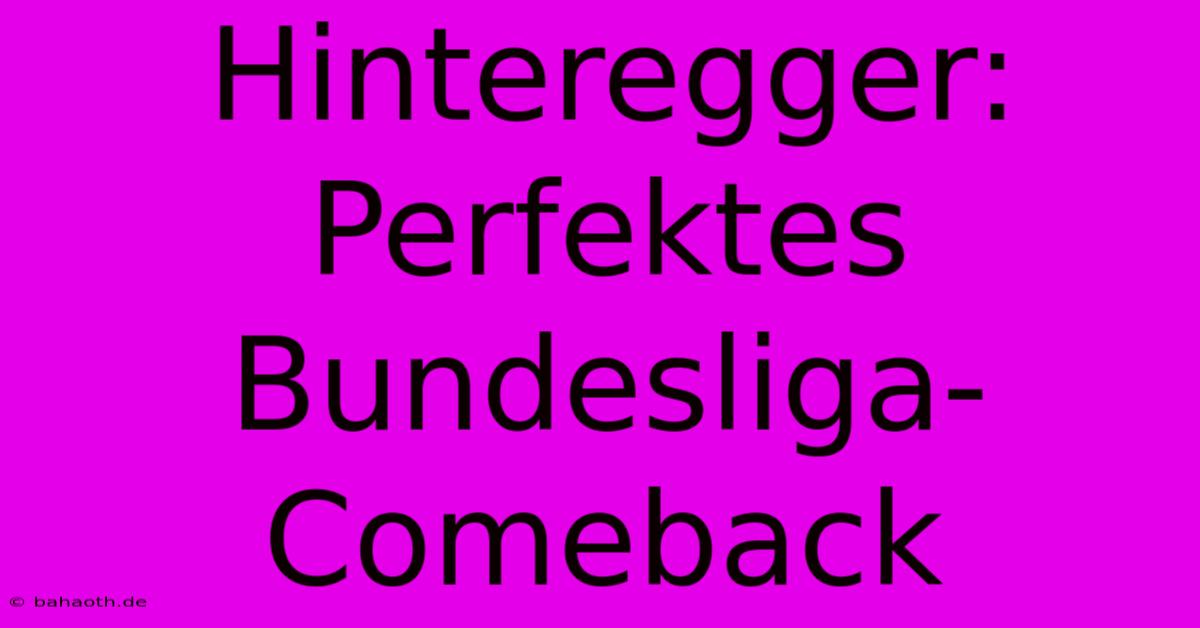 Hinteregger: Perfektes Bundesliga-Comeback