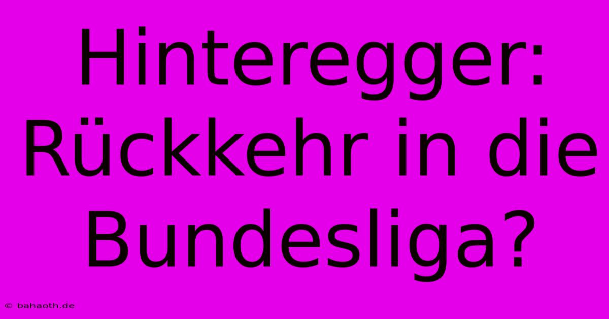 Hinteregger: Rückkehr In Die Bundesliga?