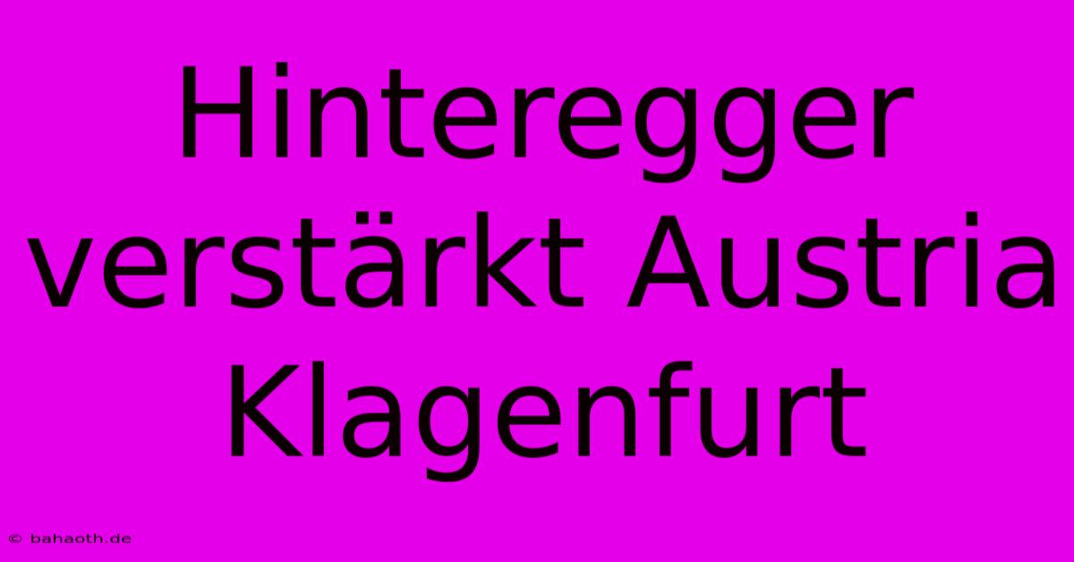 Hinteregger Verstärkt Austria Klagenfurt