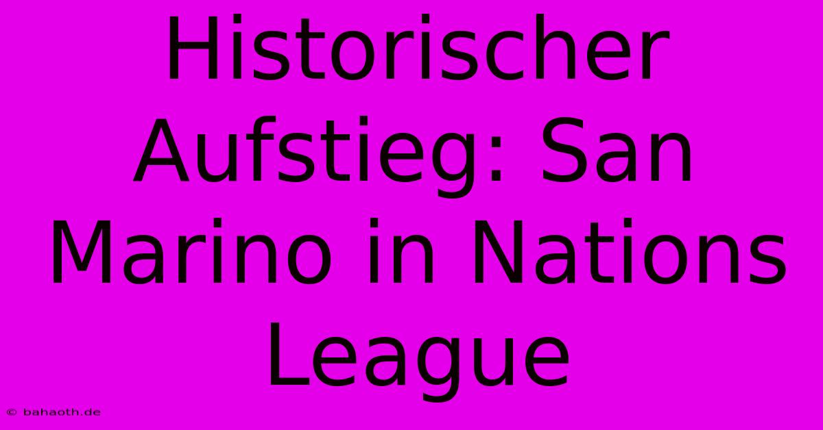 Historischer Aufstieg: San Marino In Nations League