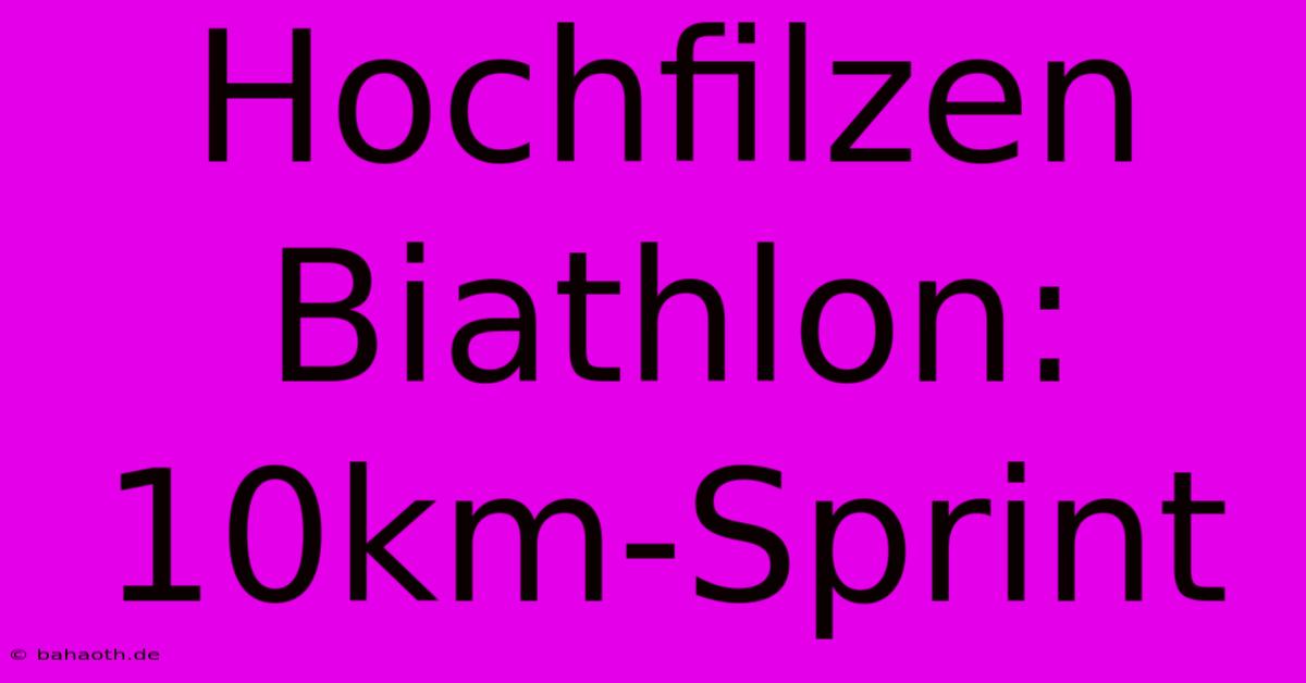 Hochfilzen Biathlon: 10km-Sprint