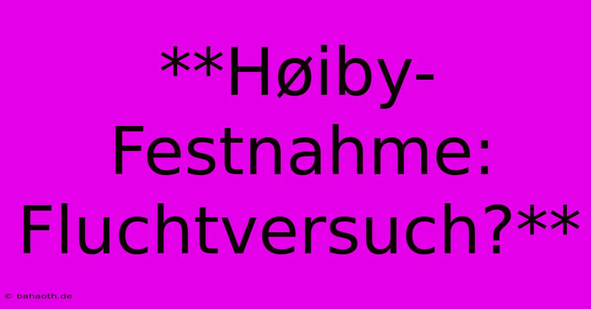 **Høiby-Festnahme: Fluchtversuch?**