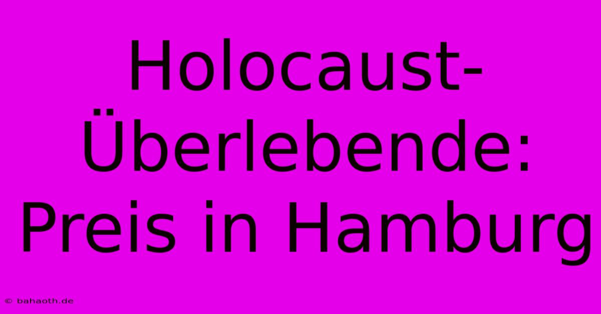 Holocaust-Überlebende: Preis In Hamburg