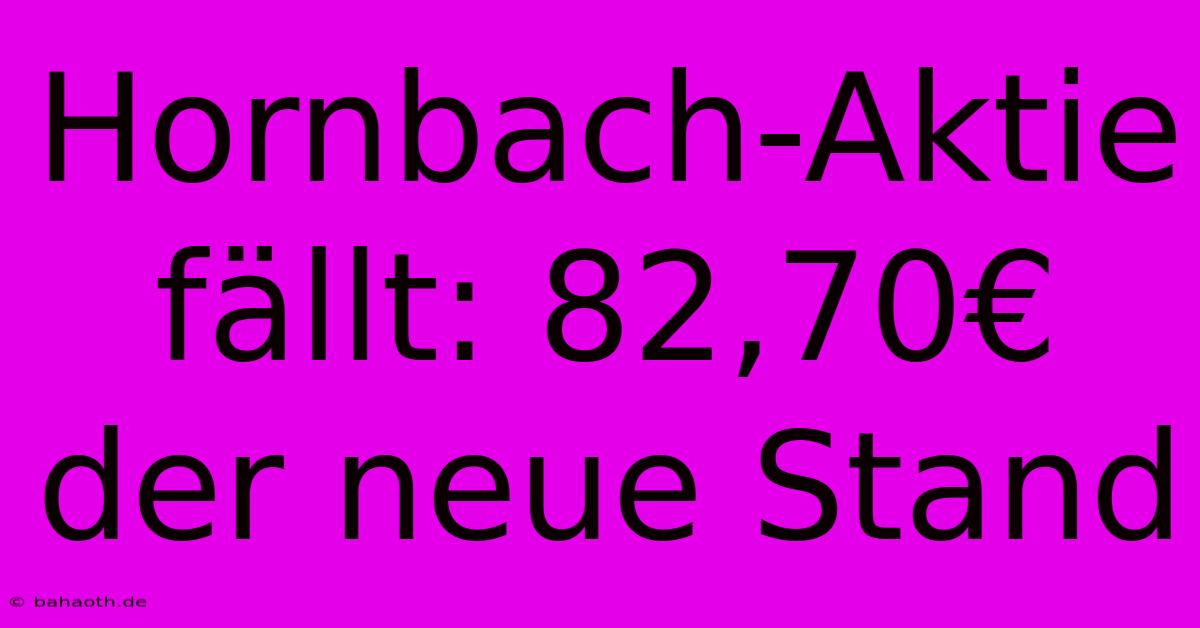 Hornbach-Aktie Fällt: 82,70€ Der Neue Stand