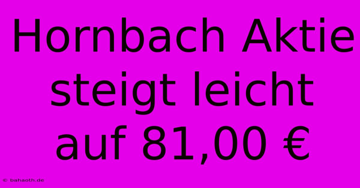 Hornbach Aktie Steigt Leicht Auf 81,00 €