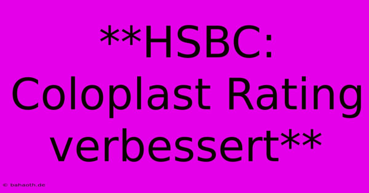 **HSBC: Coloplast Rating Verbessert**