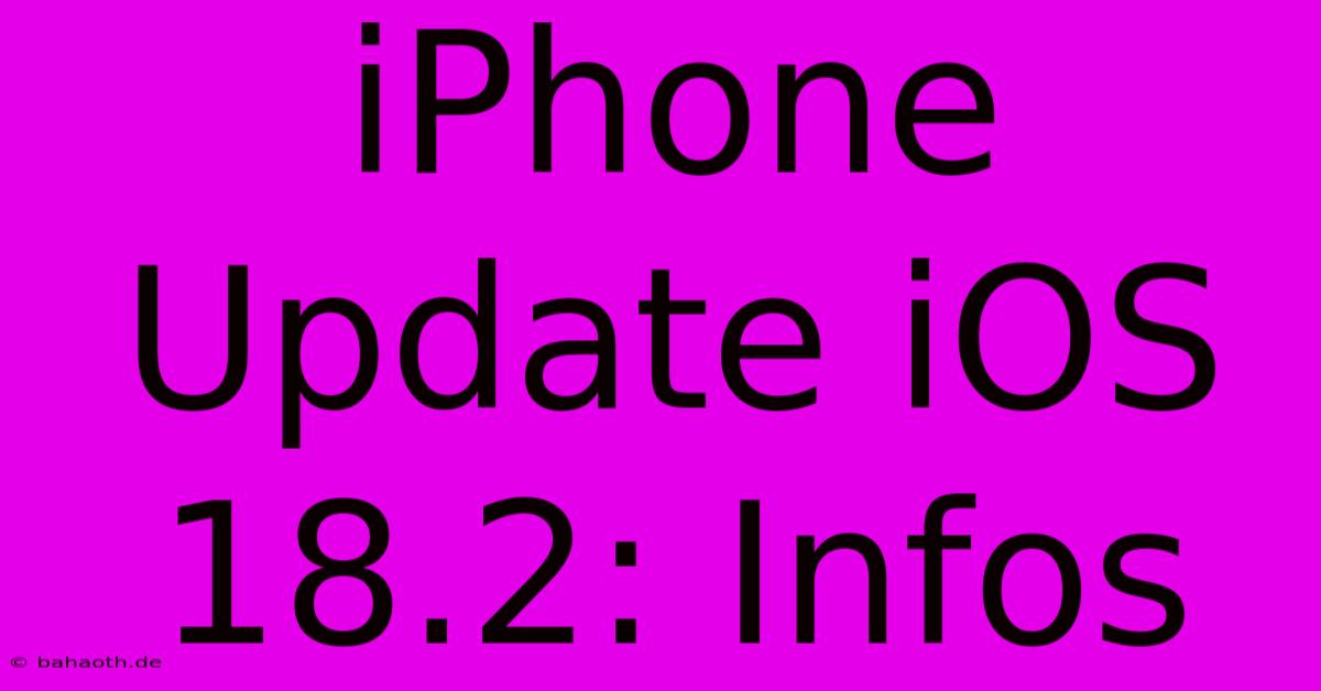 IPhone Update IOS 18.2: Infos