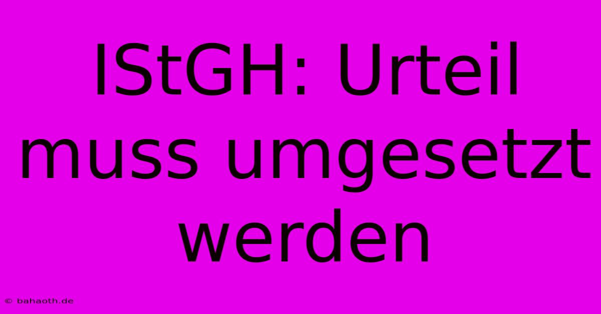 IStGH: Urteil Muss Umgesetzt Werden