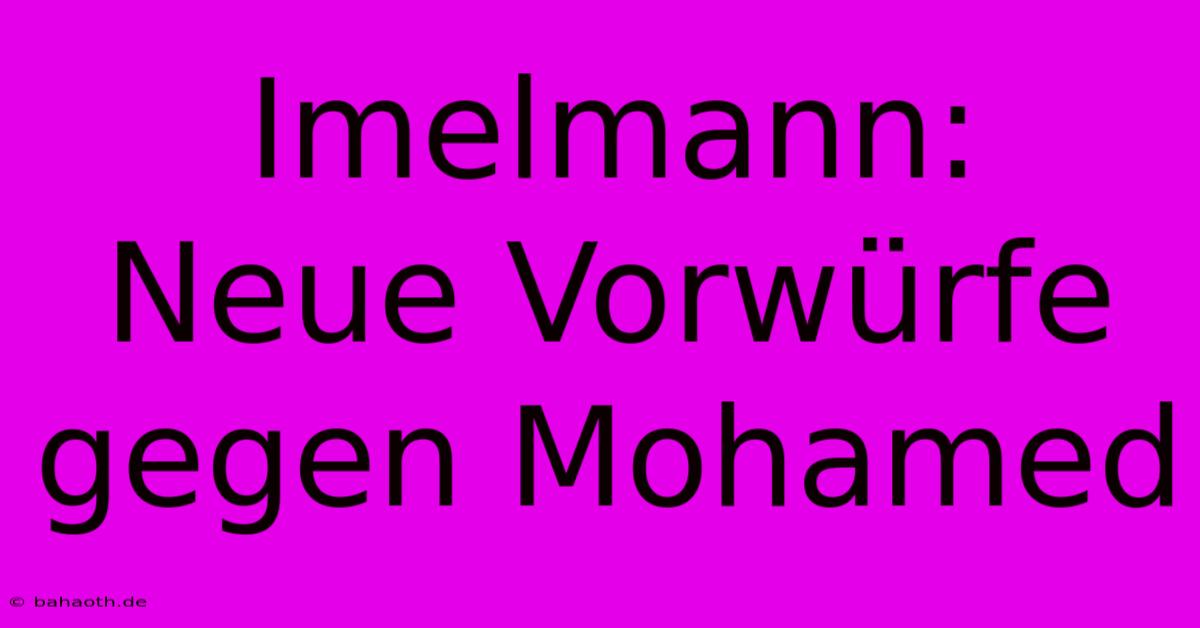 Imelmann:  Neue Vorwürfe Gegen Mohamed