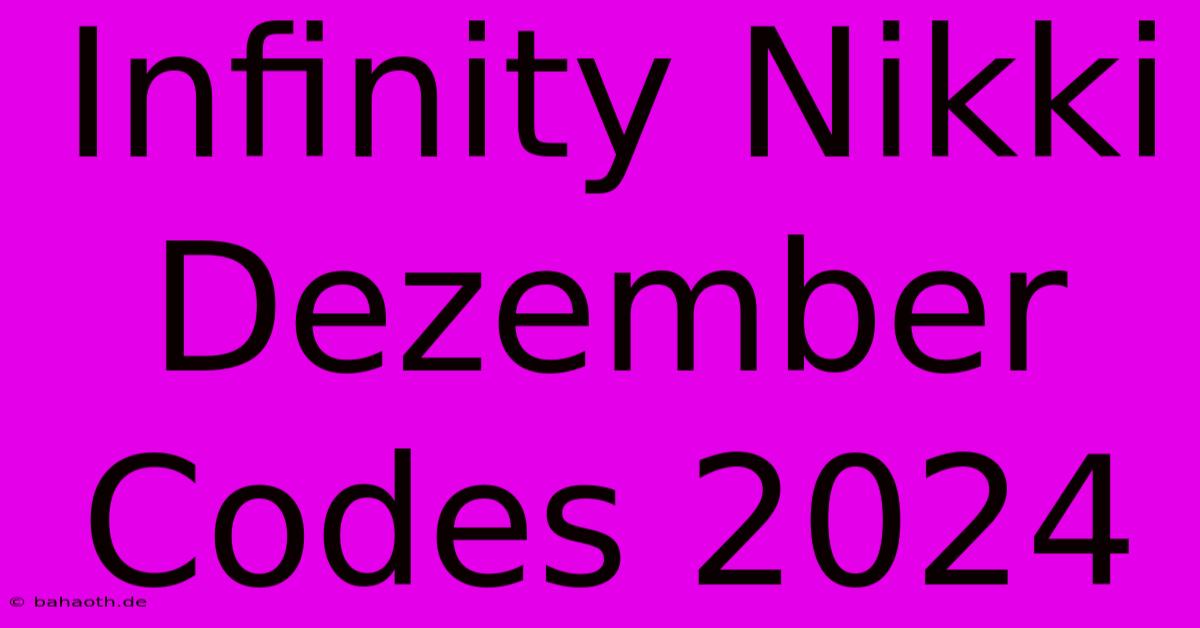 Infinity Nikki Dezember Codes 2024