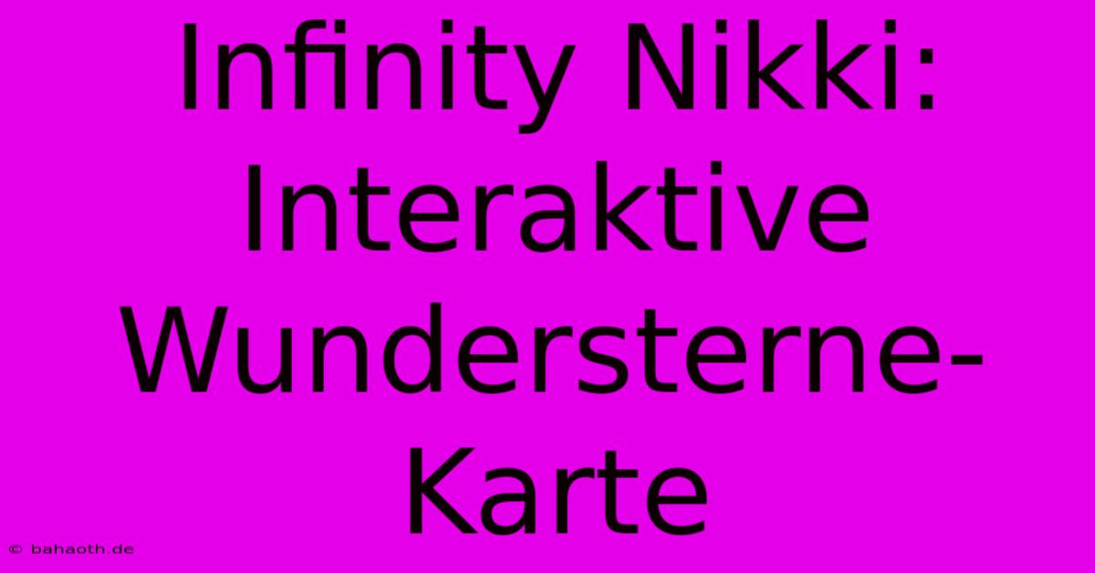 Infinity Nikki: Interaktive Wundersterne-Karte