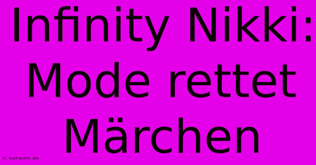 Infinity Nikki:  Mode Rettet Märchen