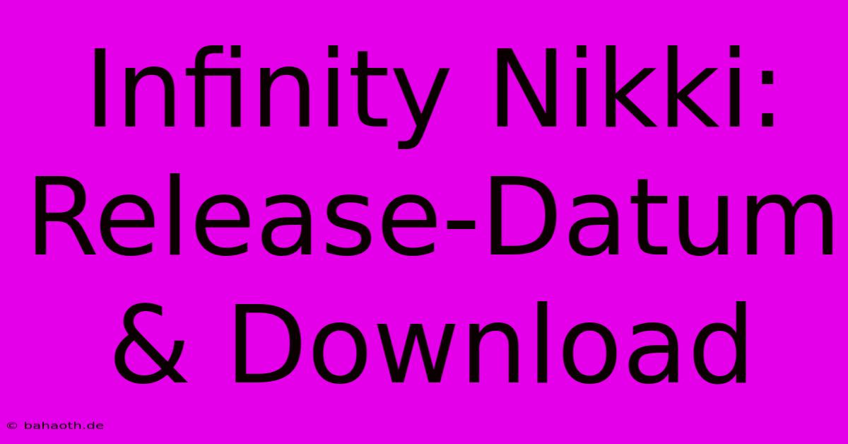 Infinity Nikki: Release-Datum & Download