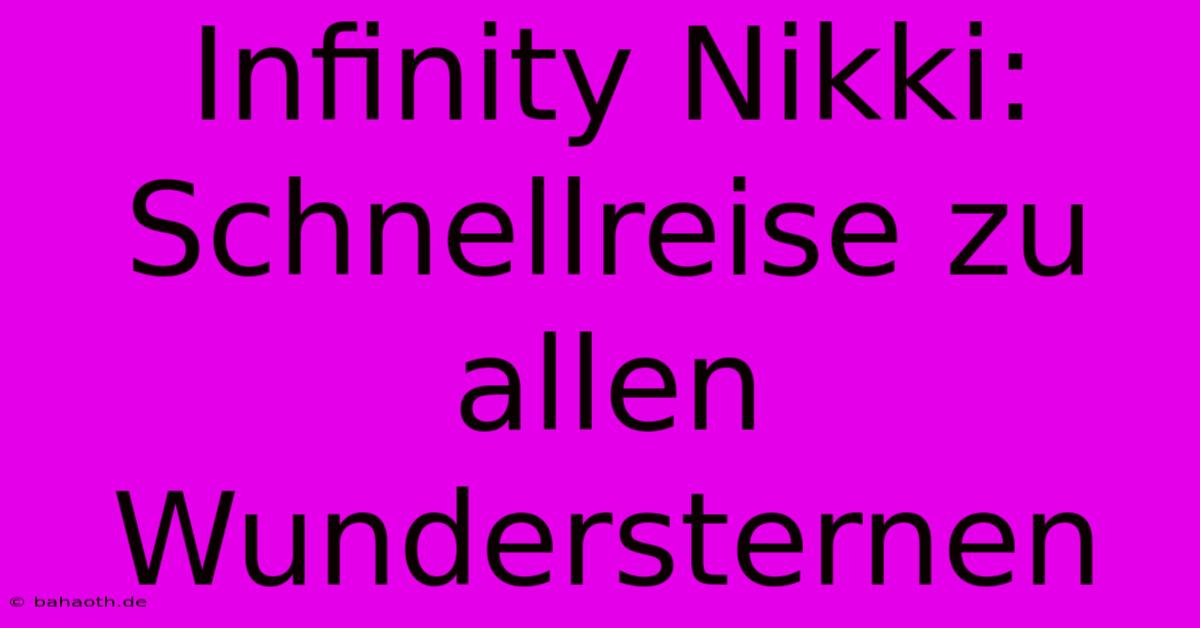 Infinity Nikki: Schnellreise Zu Allen Wundersternen