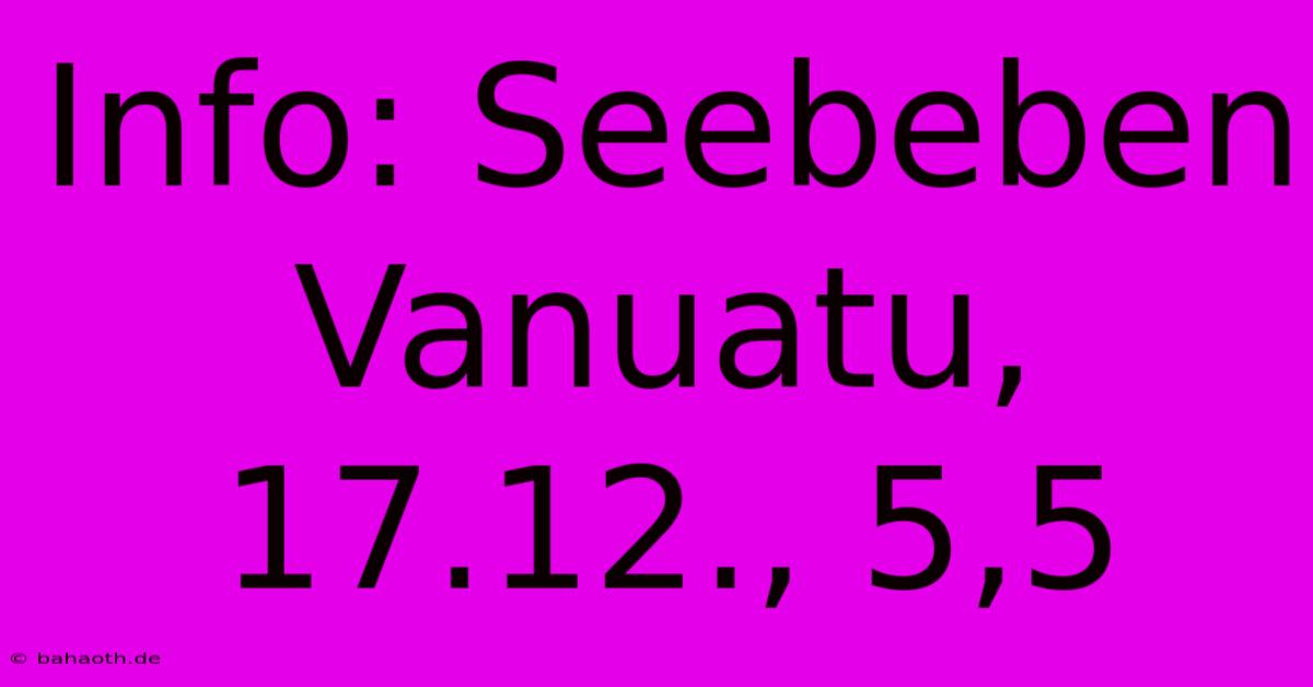 Info: Seebeben Vanuatu, 17.12., 5,5