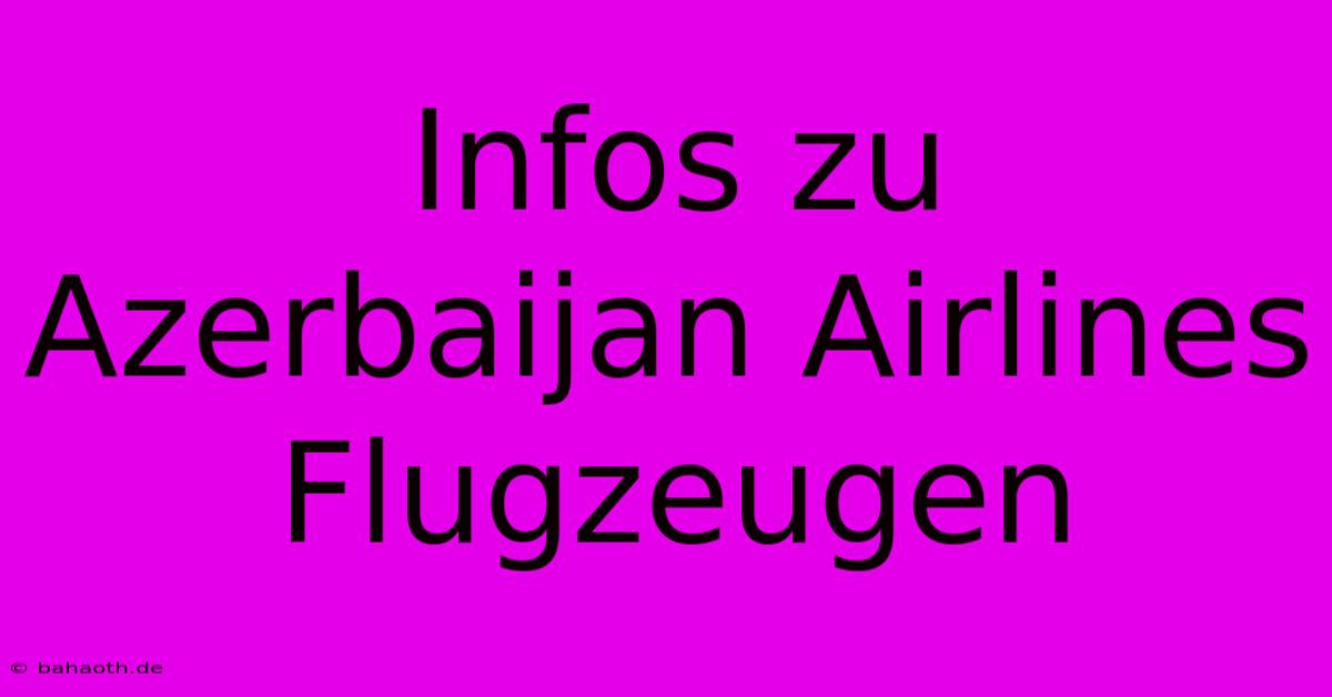 Infos Zu Azerbaijan Airlines Flugzeugen