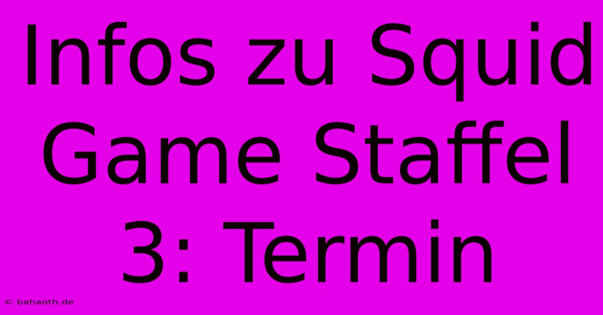 Infos Zu Squid Game Staffel 3: Termin