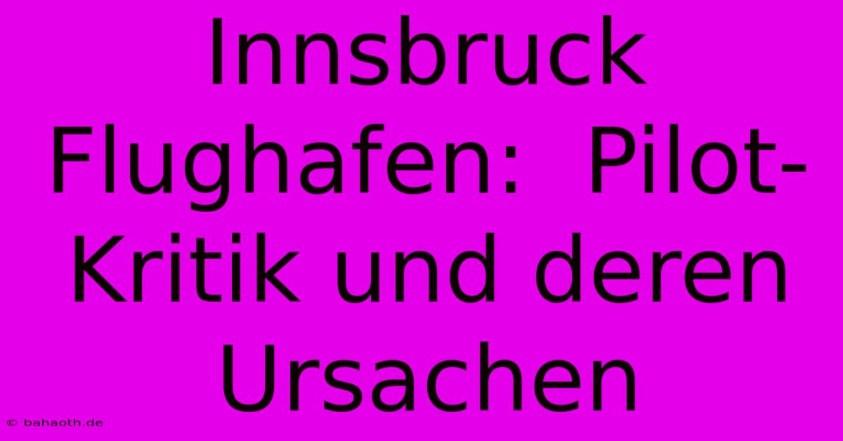 Innsbruck Flughafen:  Pilot-Kritik Und Deren Ursachen