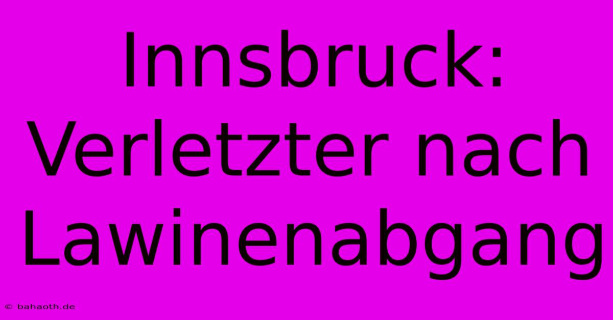 Innsbruck: Verletzter Nach Lawinenabgang