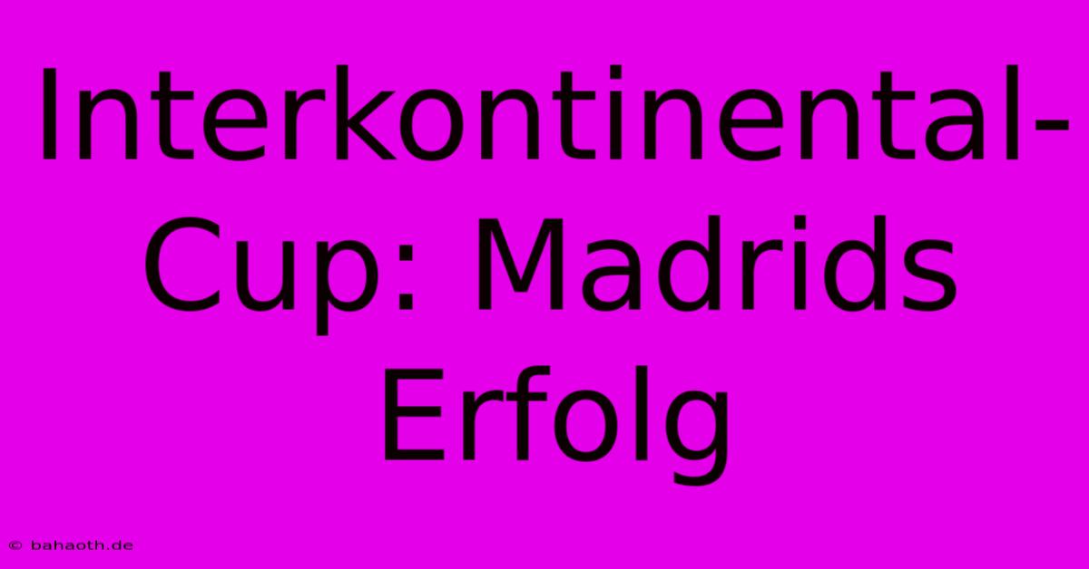 Interkontinental-Cup: Madrids Erfolg