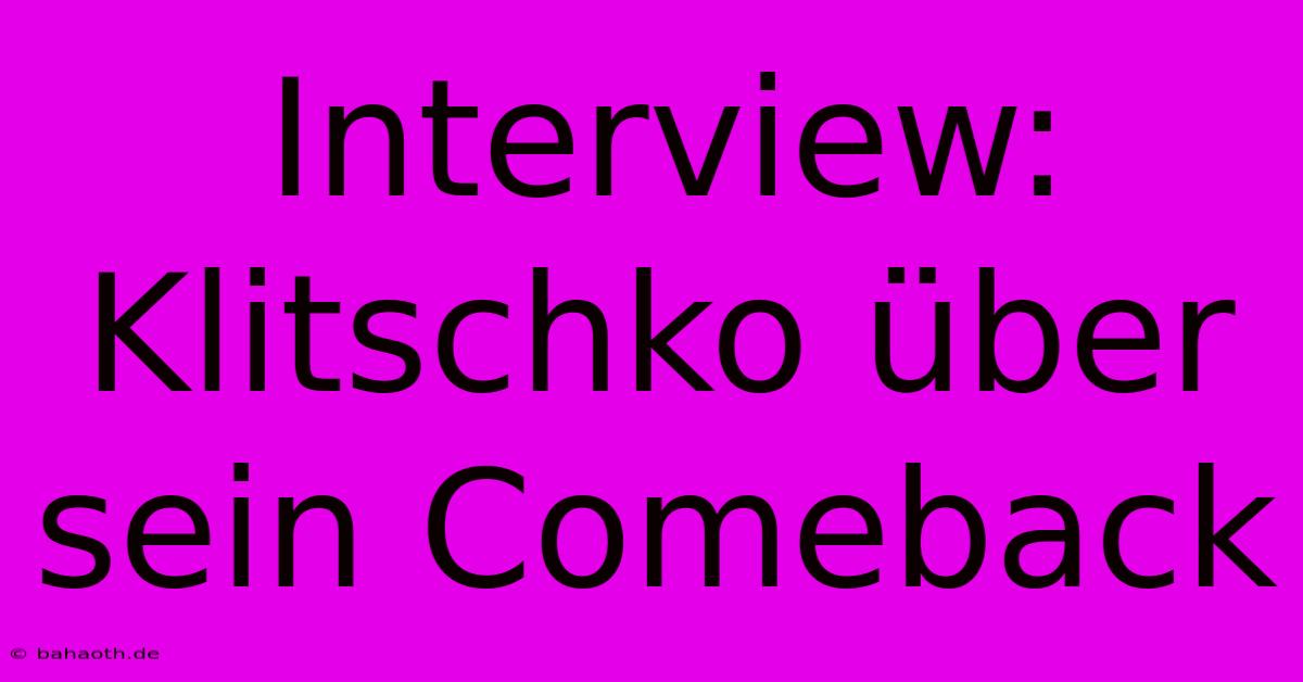 Interview: Klitschko Über Sein Comeback