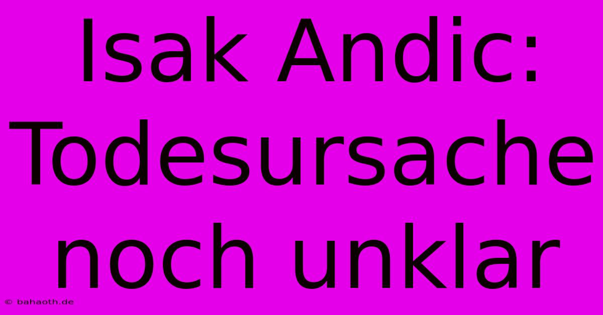 Isak Andic: Todesursache Noch Unklar