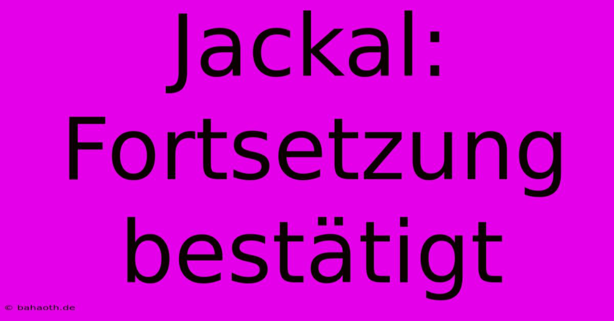 Jackal: Fortsetzung Bestätigt