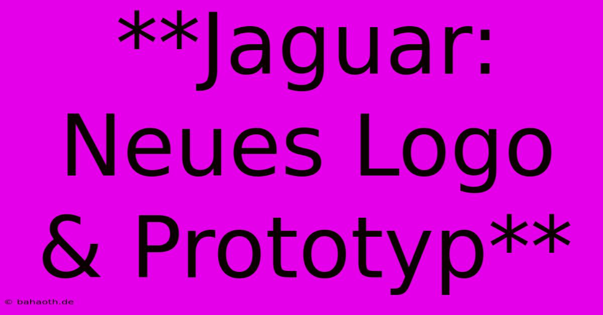 **Jaguar: Neues Logo & Prototyp**