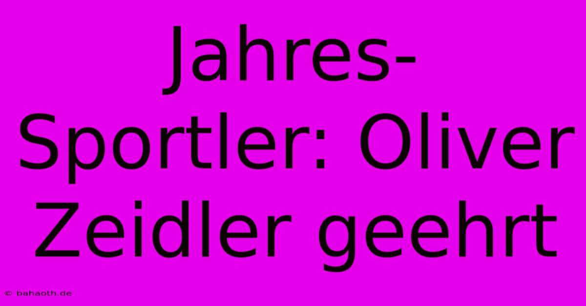 Jahres-Sportler: Oliver Zeidler Geehrt