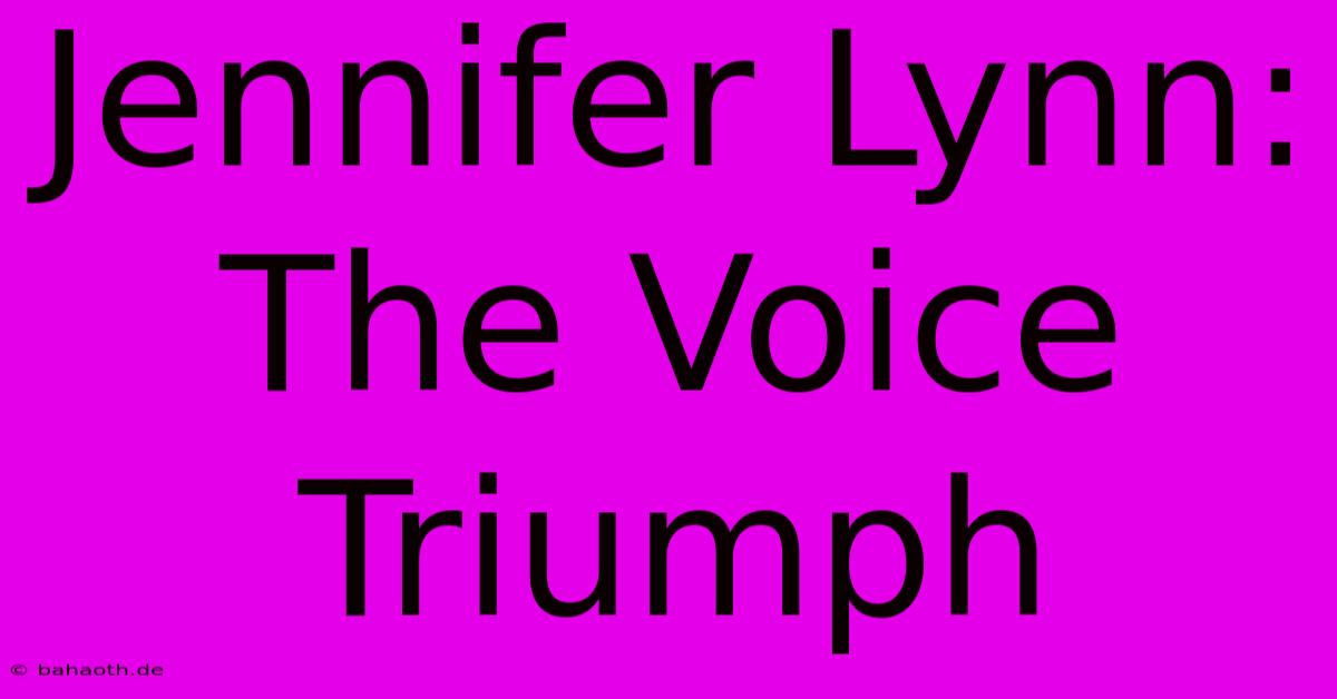 Jennifer Lynn: The Voice Triumph