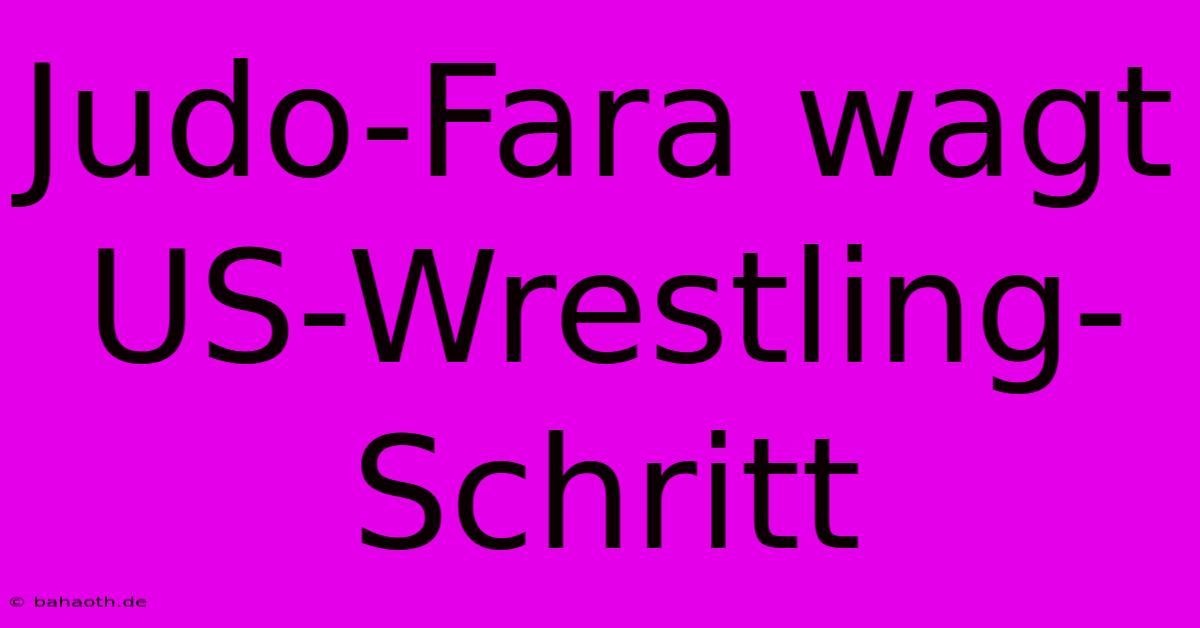 Judo-Fara Wagt US-Wrestling-Schritt