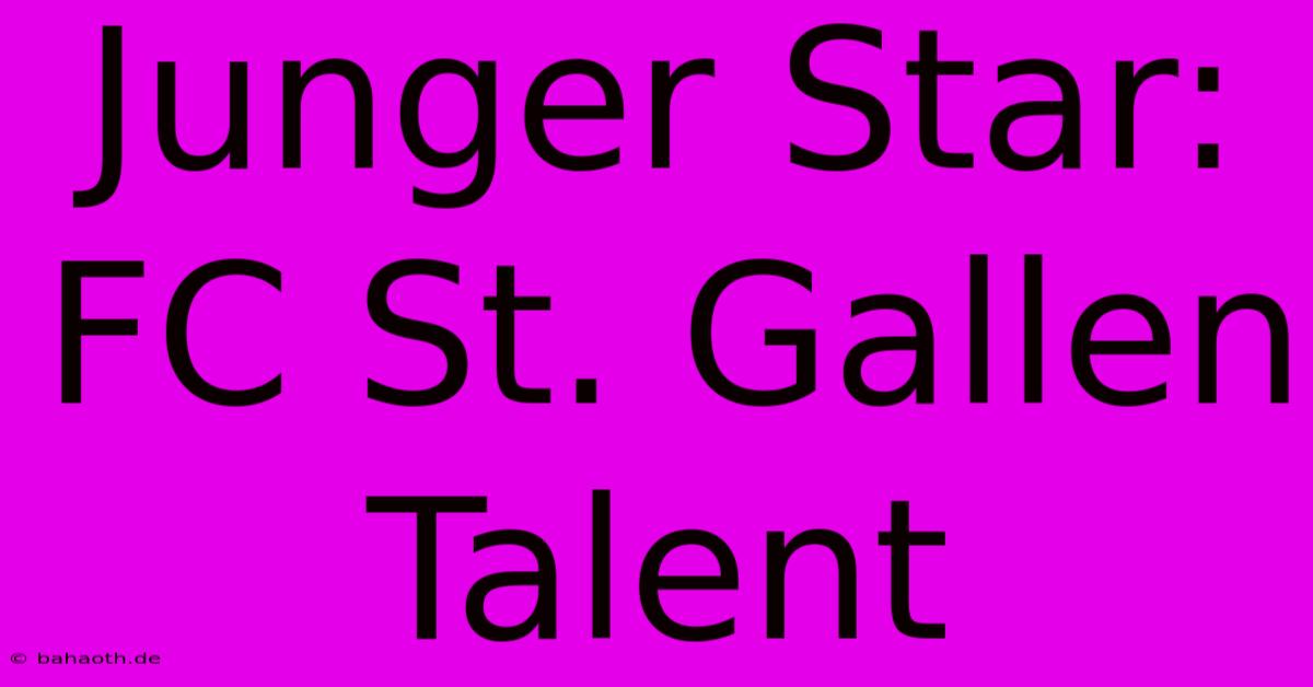 Junger Star: FC St. Gallen Talent