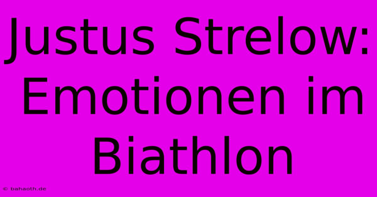 Justus Strelow:  Emotionen Im Biathlon