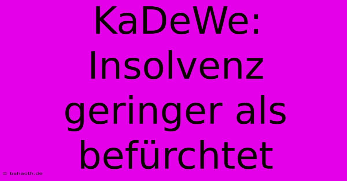 KaDeWe: Insolvenz Geringer Als Befürchtet