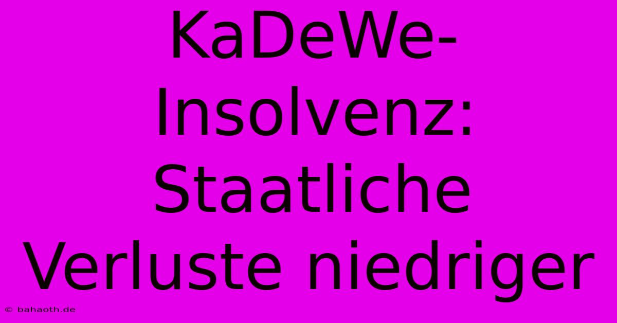 KaDeWe-Insolvenz: Staatliche Verluste Niedriger