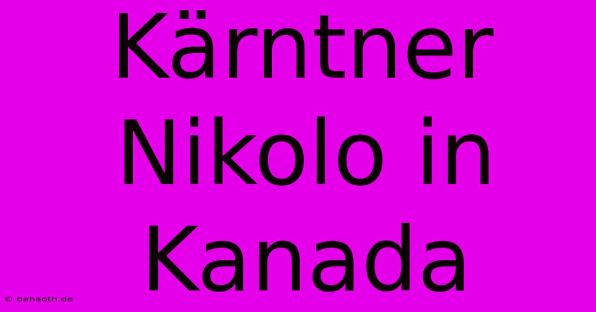 Kärntner Nikolo In Kanada