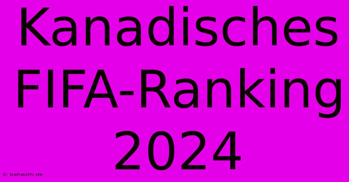 Kanadisches FIFA-Ranking 2024