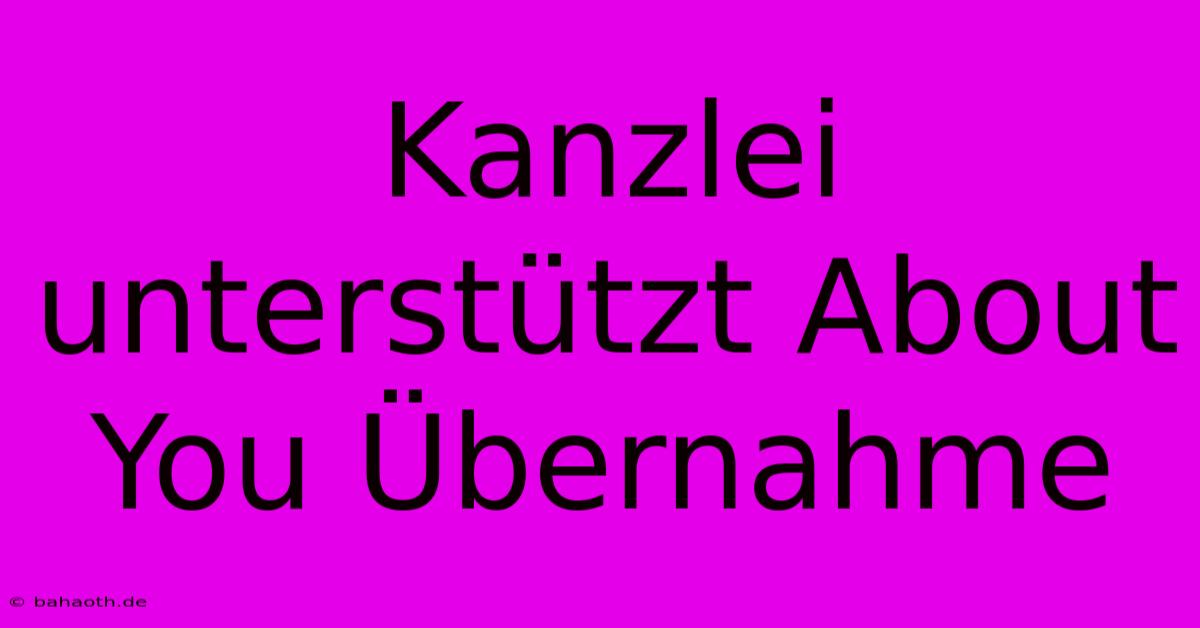 Kanzlei Unterstützt About You Übernahme