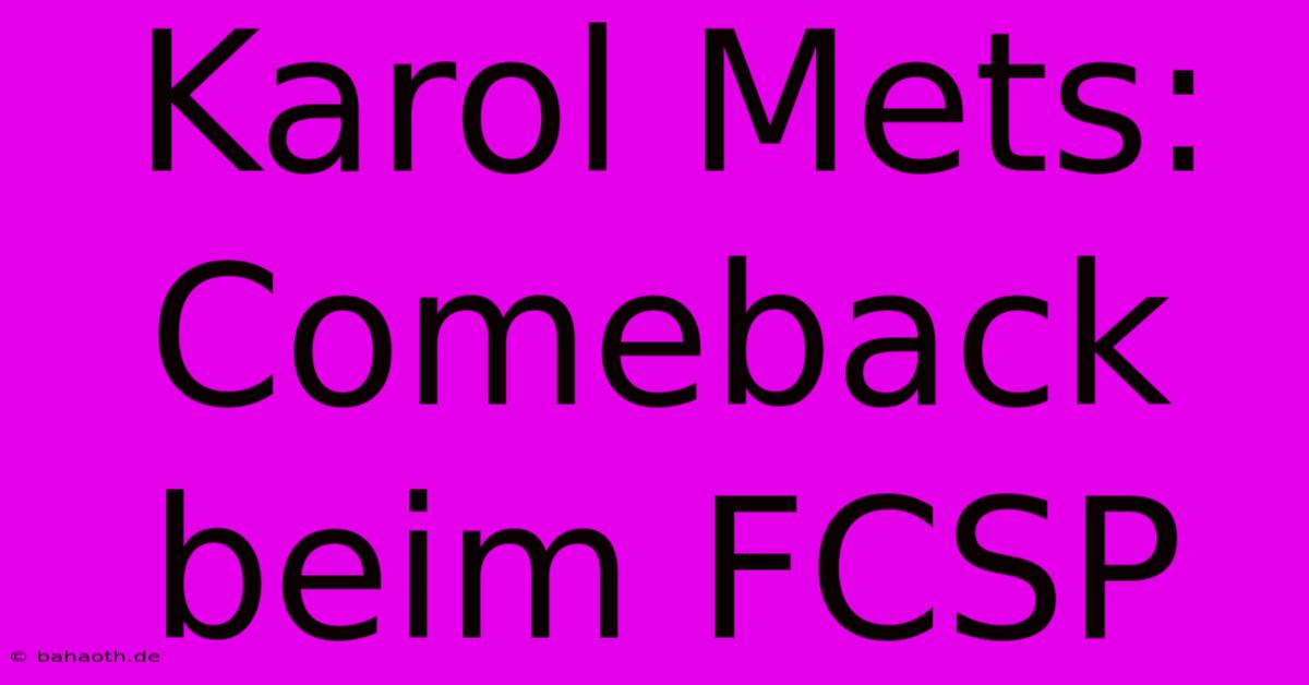 Karol Mets: Comeback Beim FCSP