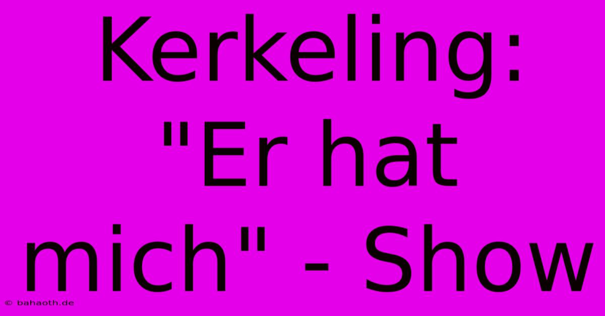 Kerkeling: 