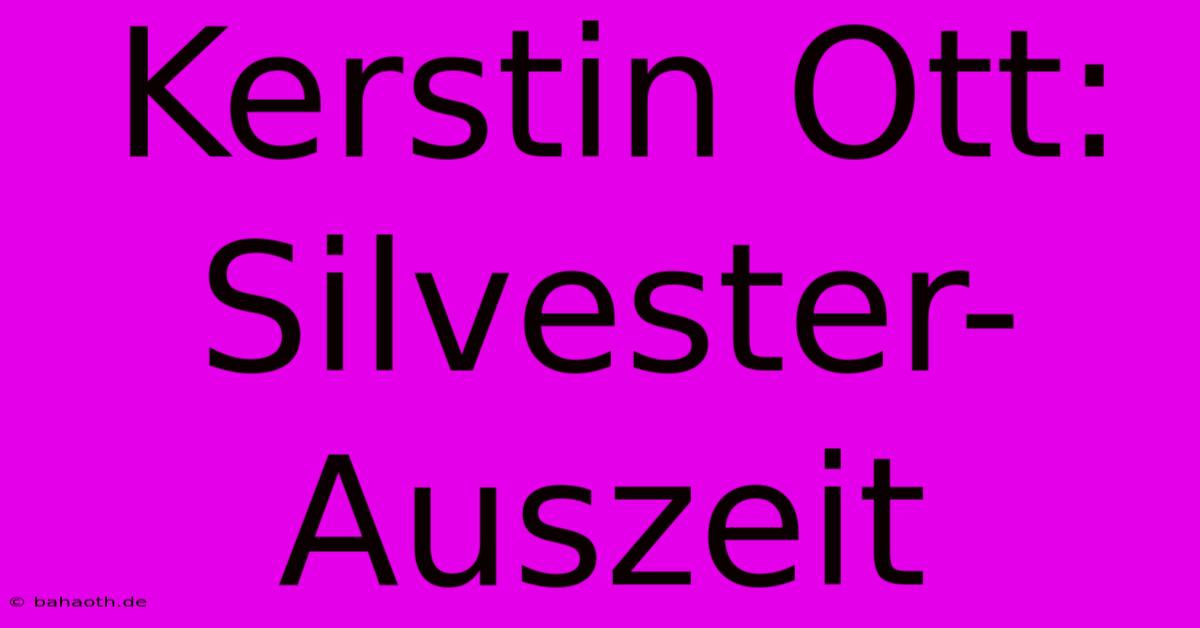 Kerstin Ott: Silvester-Auszeit