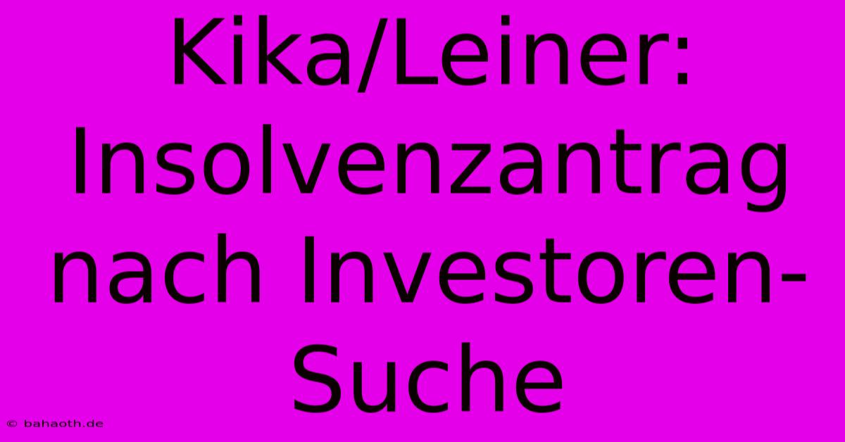 Kika/Leiner: Insolvenzantrag Nach Investoren-Suche