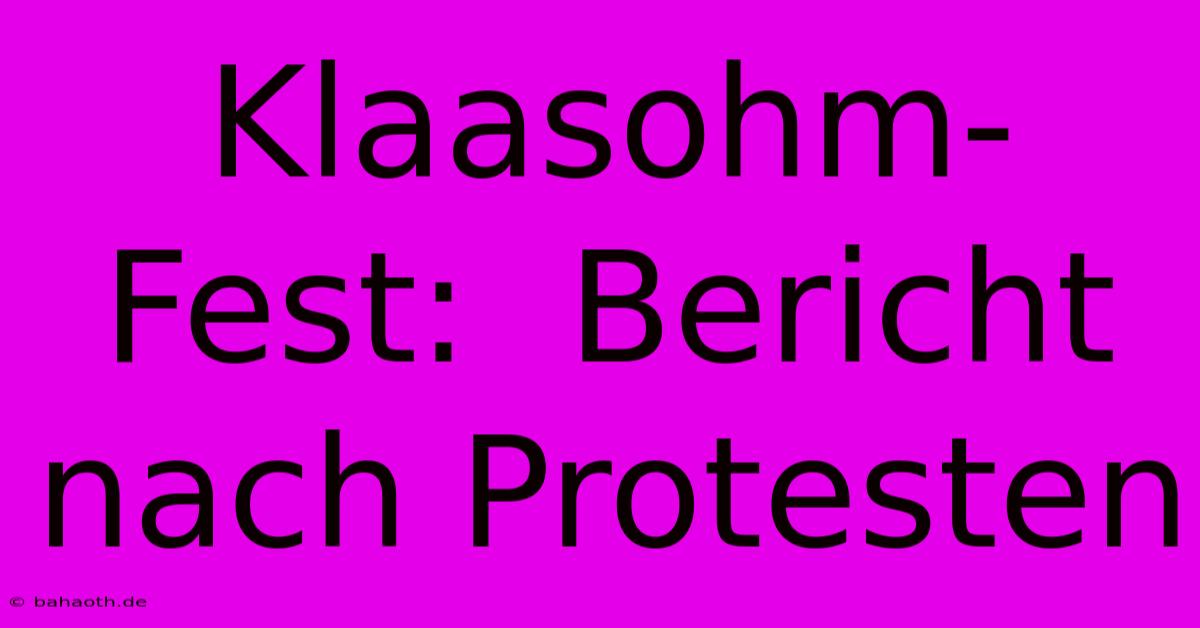 Klaasohm-Fest:  Bericht Nach Protesten