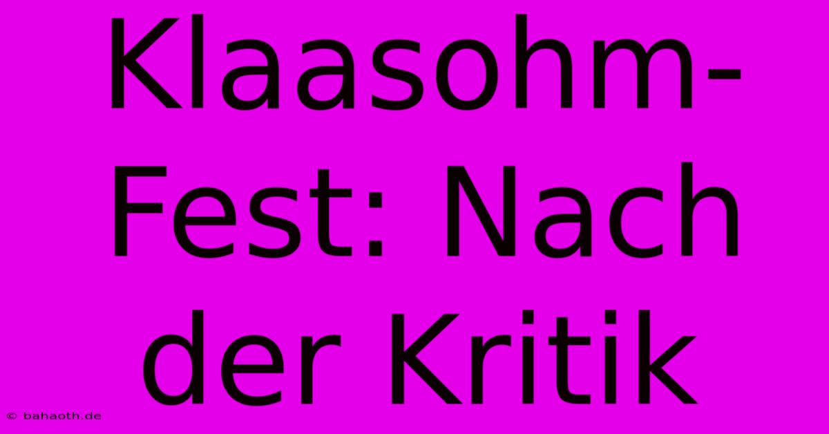 Klaasohm-Fest: Nach Der Kritik