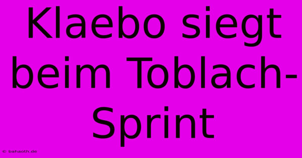 Klaebo Siegt Beim Toblach-Sprint